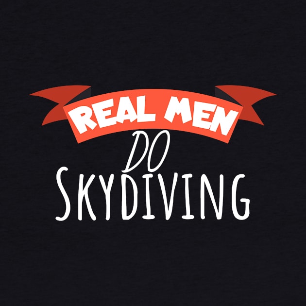 Real men go skydiving by maxcode